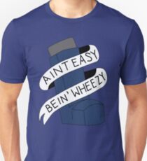 It Aint Easy Bein' Wheezy Unisex T-Shirt