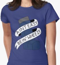 Camiseta entallada para mujer It Aint Easy Bein 'Wheezy