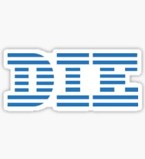 DIE-BM Sticker