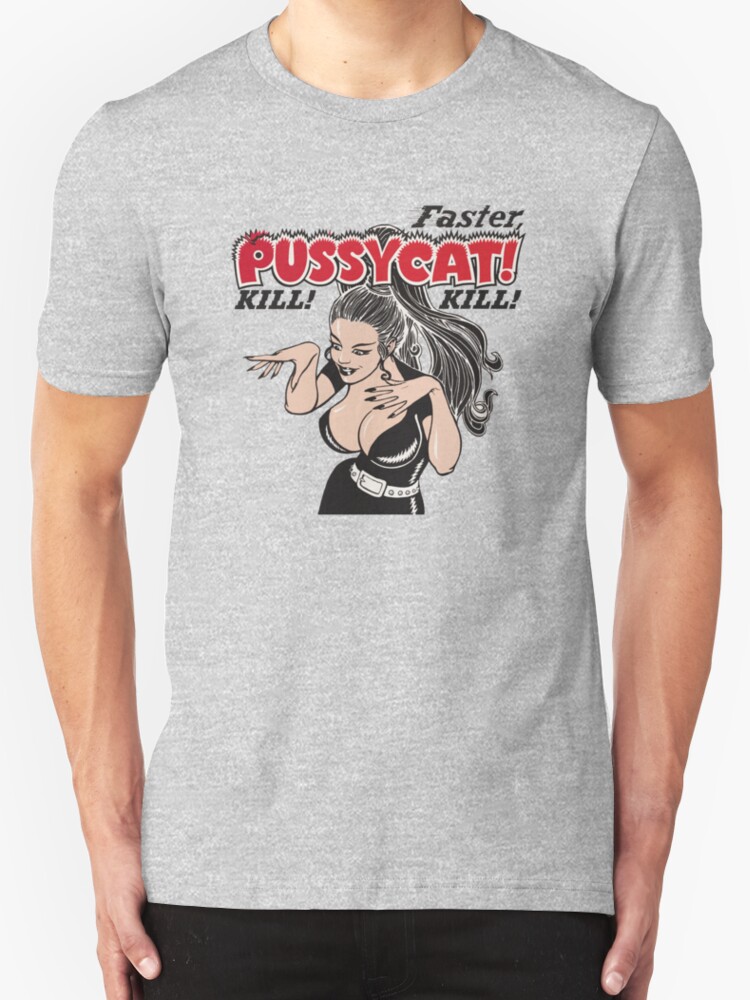 Faster Pussycat Kill Kill T Shirts And Hoodies By Mrspaceman Redbubble 