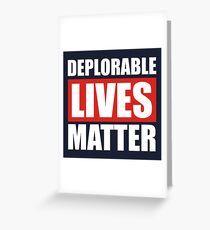 Deplorable Lives Matter Greeting Card