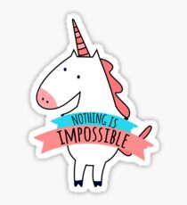 Cute Unicorn Nothing Impossible Sticker