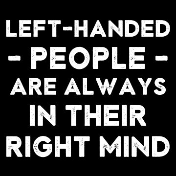 Only Lefties Are in Their Right Minds Wooden Sign