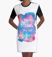 If You Can Dream It, You Can Do It Graphic T-Shirt Dress