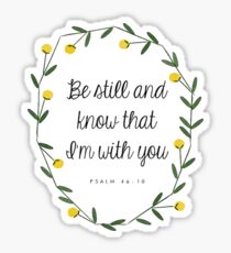 Be Still & Know I Am With You Sticker