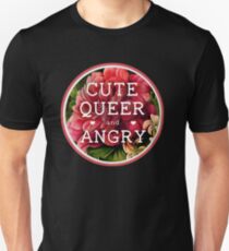 Cute, Queer and Angry Unisex T-Shirt