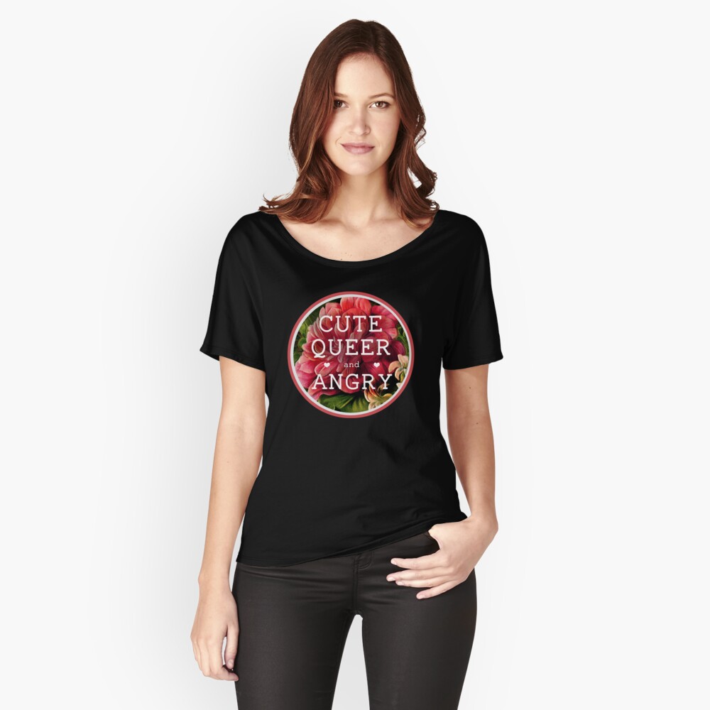 Cute, Queer and Angry Relaxed Fit T-Shirt