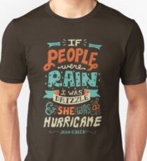 If People Were Rain, I Was Drizzle & She Was a Hurricane Unisex T-Shirt