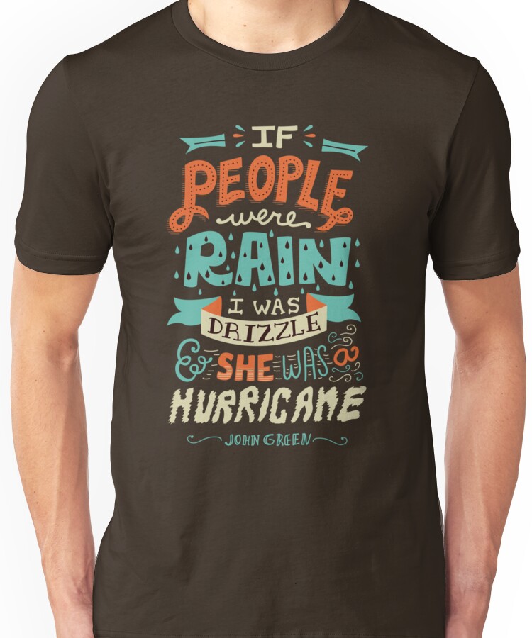 If People Were Rain, I Was Drizzle & She Was a Hurricane Unisex T-Shirt