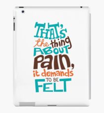 Pain Demands To Be Felt iPad Case/Skin