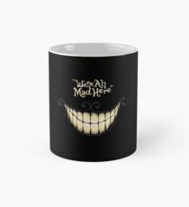 We're All Mad Here Mug