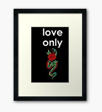 Love Only (white font) Framed Print