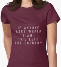 "I've Left the Country"- Stranger Things Women's Fitted T-Shirt