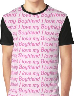 i love my boyfriend t shirts