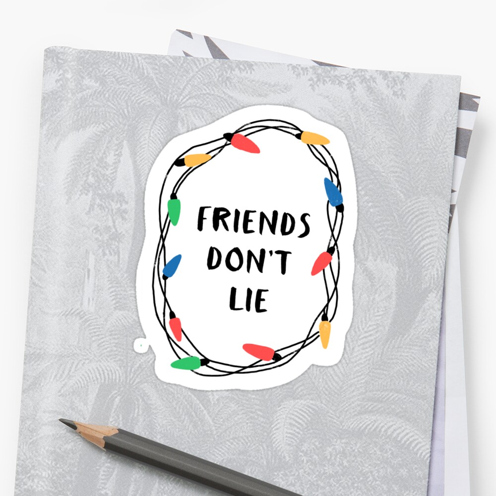 Download "Friends don't lie" Sticker by whatafabday | Redbubble