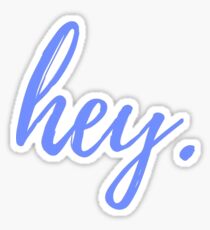Hey. Sticker