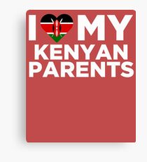I Love My Kenyan Parents Canvas Print