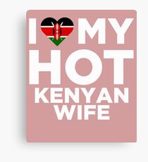 I Love My Hot Kenyan Wife Canvas Print
