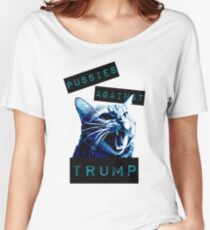 Pussies Against Trump Impact Women's Relaxed Fit T-Shirt