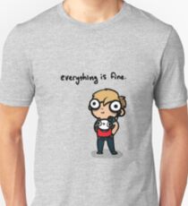 Everything is Fine Unisex T-Shirt