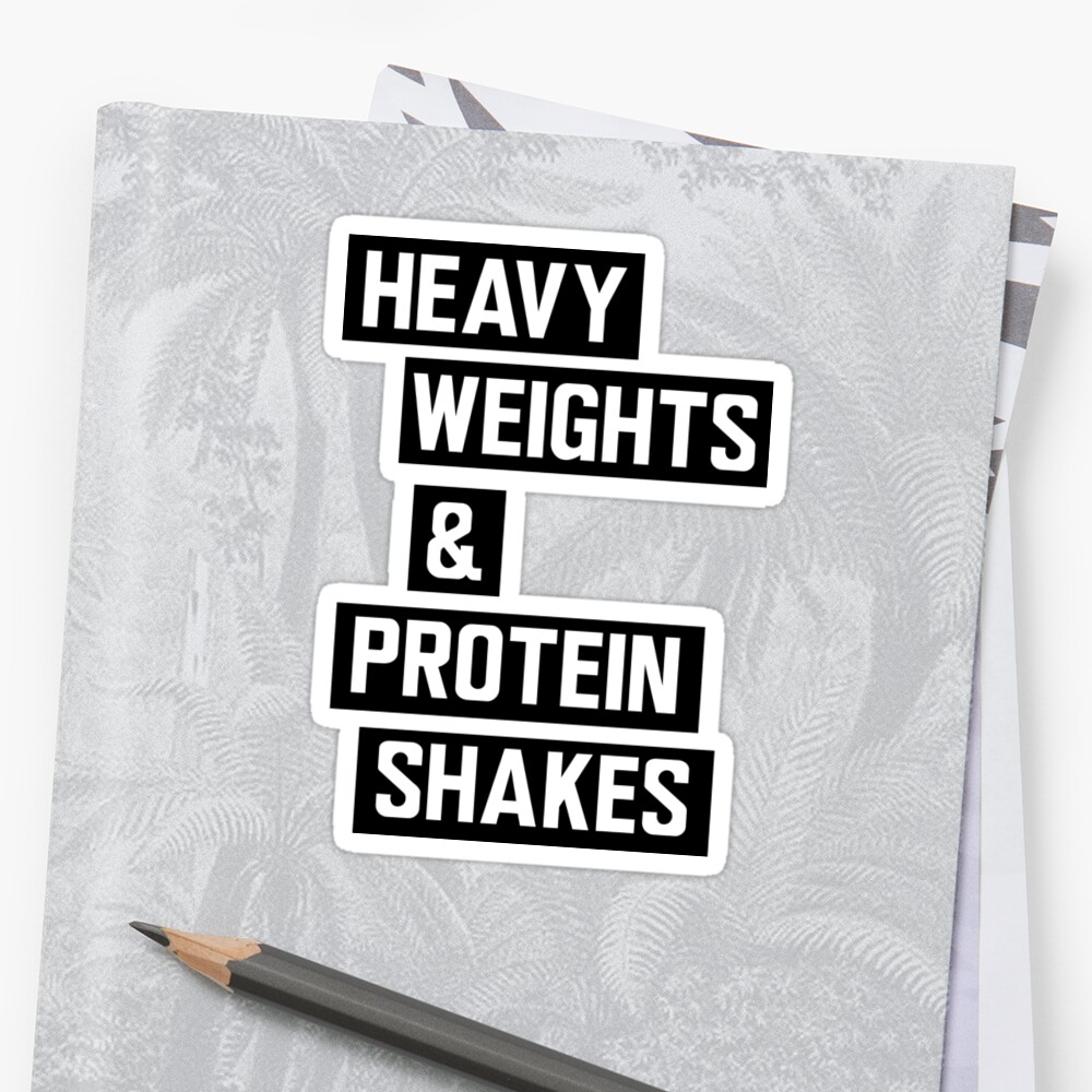 Heavy Weights And Protein Shakes Stickers By Workout Redbubble 3946