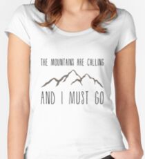 The Mountains Are Calling and I Must Go Women's Fitted Scoop T-Shirt