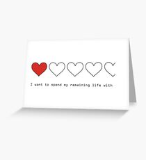 I Want to Spend My Remaining Life With You Greeting Card