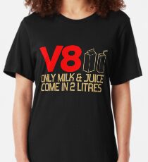 V8 - Only milk & juice come in 2 litres (3) Slim Fit T-Shirt