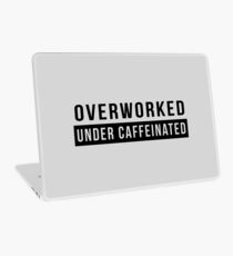 Overworked. Under Caffeinated Laptop Skin