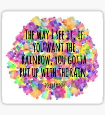 If you want the rainbow... Sticker