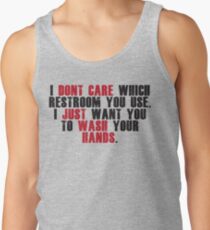 I don't care which restroom you use, just wash your hands Tank Top