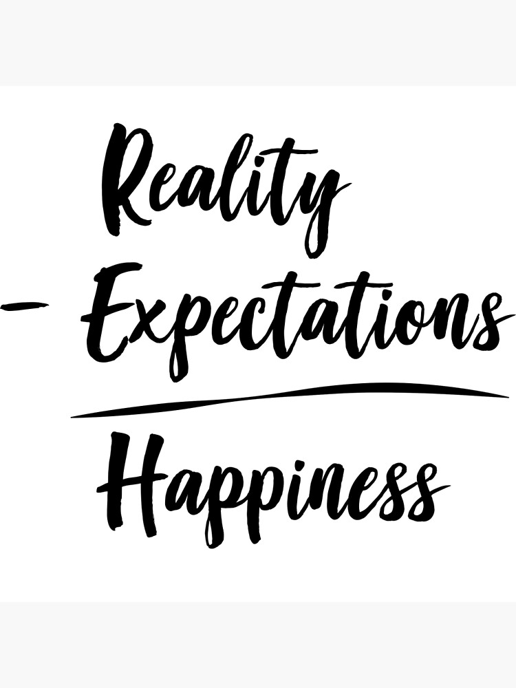 Image result for equation for happiness is expectation minus reality