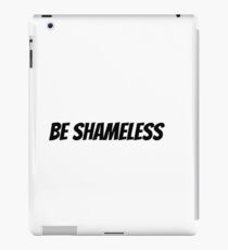 Be Shameless iPad Case/Skin