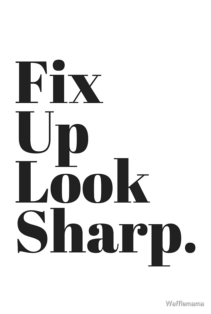 fix up look sharp