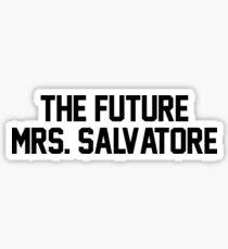 The future Mrs. Salvatore Sticker