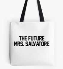 The future Mrs. Salvatore Tote Bag
