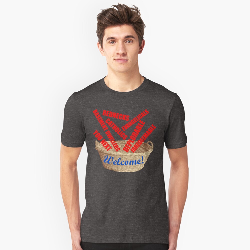 Welcome Basket Of Deplorables Catholics Rednecks Slim Fit T-Shirt
