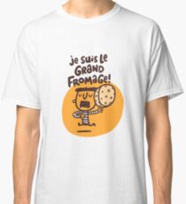 Je suis le grande fromage Classic T-Shirt