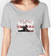 Steve Brule's Last Resort Fighting Women's Relaxed Fit T-Shirt