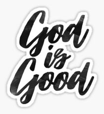 God Is Good: Stickers | Redbubble