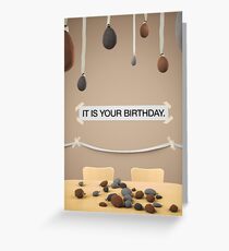 The Office - IT IS YOUR BIRTHDAY. Greeting Card