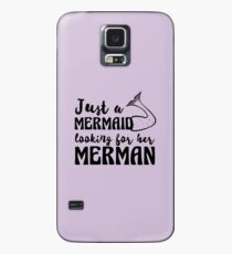Just a mermaid looking for a merman Case/Skin for Samsung Galaxy