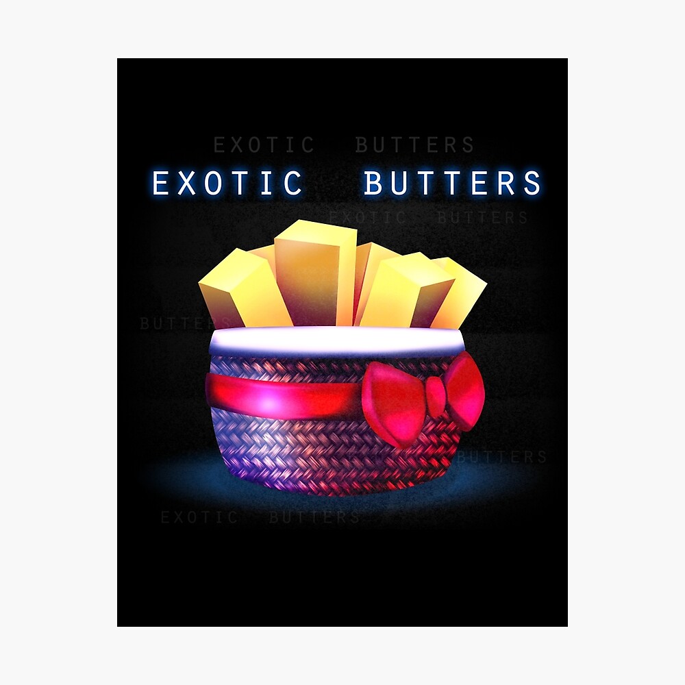 "Exotic Butters" Photographic Print by Rissyhorrorx | Redbubble