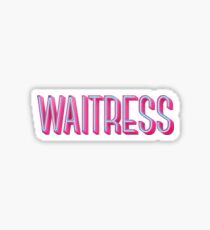 Waitress logo!! Sticker