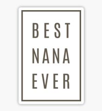 Best Nana Ever Sticker