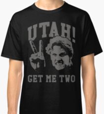 Utah Get Me Two Classic T-Shirt