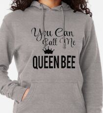 You can call me Queen bee Lightweight Hoodie