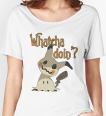 Whatcha doin', Mimikyu? Women's Relaxed Fit T-Shirt