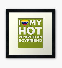 I Love My Hot Venezuelan Boyfriend Framed Print