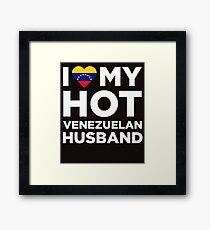I Love My Hot Venezuelan Husband Framed Print